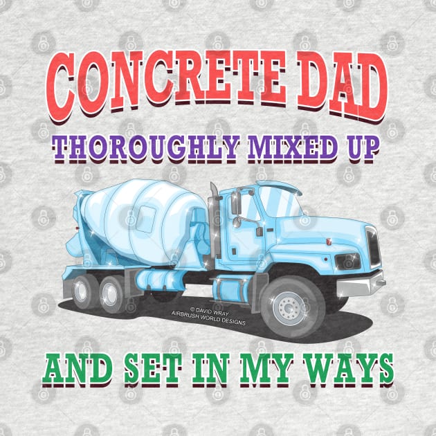 Concrete Dad Set In My Ways Concrete Mixer Construction Novelty Gift by Airbrush World